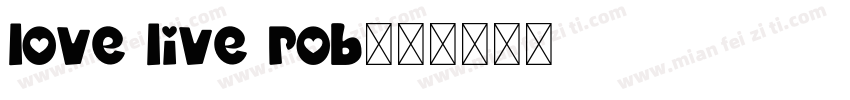 love live rob字体转换